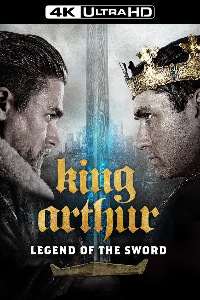 King Arthur: Legend of the Sword 4K Vudu/iTunes Via Moviesanywhere